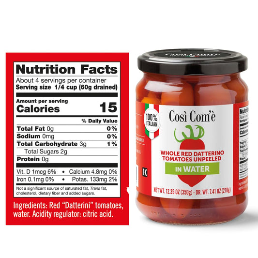 Così Com’è Whole Red Datterino Tomatoes unpeeled in water, 12.35 oz (350 g) jar with nutrition facts. Label shows 15 calories per serving (1/4 cup, 60 g drained), 0 g fat, 0 mg sodium, 3 g carbs, 2 g sugars, and 0 g protein. Ingredients: red Datterini tomatoes, water, citric acid. 100% Italian, naturally sweet, no preservatives.