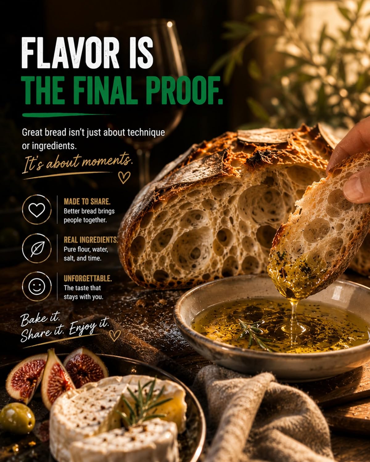A rustic bread slice is dipped into olive oil over a bowl, with sliced figs, olives, and a glass of red wine in a warm, dark dining setting. Large text reads 'FLAVOR IS THE FINAL PROOF' with supporting copy about great bread and ingredients.